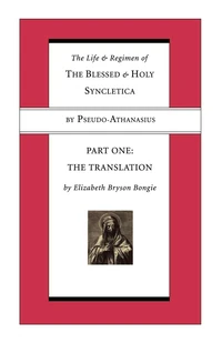 Cover of The Life and Regimen of the Blessed and Holy Syncletica, Part One
