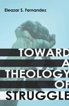 Cover of Toward a Theology of Struggle