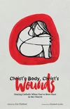 Cover of Christ's Body, Christ's Wounds
