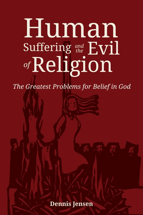 Cover of Human Suffering and the Evil of Religion