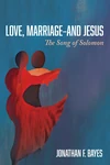 Cover of Love, Marriage—and Jesus