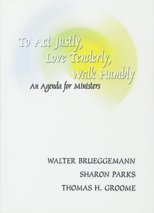 Cover of To Act Justly, Love Tenderly, Walk Humbly
