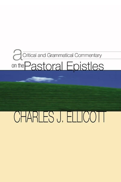 Cover of A Critical and Grammatical Commentary on the Pastoral Epistles