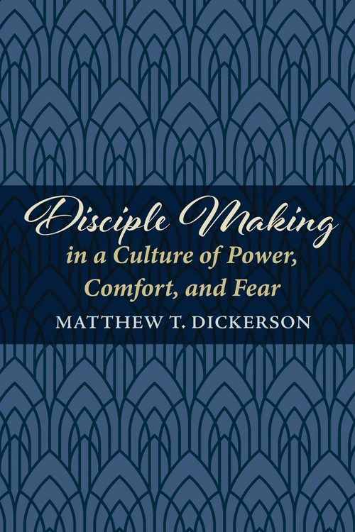 Cover of Disciple Making in a Culture of Power, Comfort, and Fear