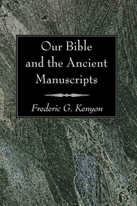 Cover of Our Bible and the Ancient Manuscripts