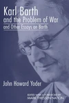 Cover of Karl Barth and the Problem of War, and Other Essays on Barth