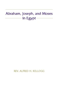 Cover of Abraham, Joseph, and Moses in Egypt