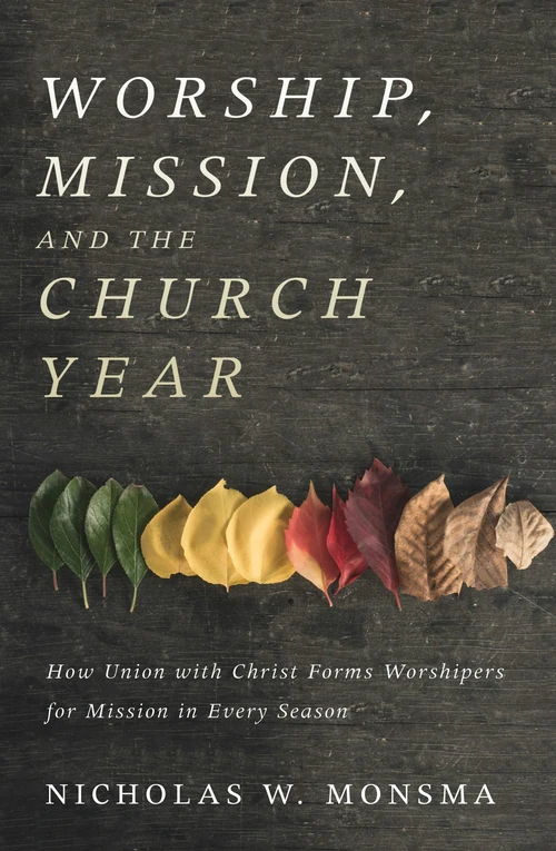 Cover of Worship, Mission, and the Church Year