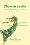 Cover of Progressive Creation and the Struggles of Humanity in the Bible