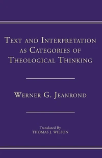 Cover of Text and Interpretation as Categories of Theological Thinking