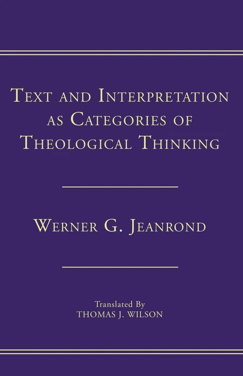 Cover of Text and Interpretation as Categories of Theological Thinking