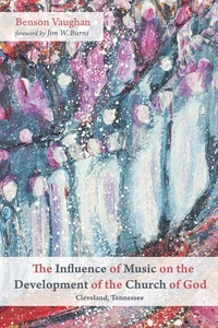Cover of The Influence of Music on the Development of the Church of God (Cleveland, Tennessee)