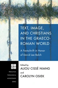 Cover of Text, Image, and Christians in the Graeco-Roman World