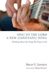 Cover of Sing to the Lord a New (Covenant) Song