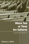 Cover of Where Two or Three Are Gathered