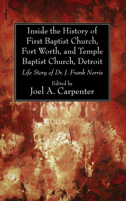 Cover of Inside the History of First Baptist Church, Fort Worth, and Temple Baptist Church, Detroit