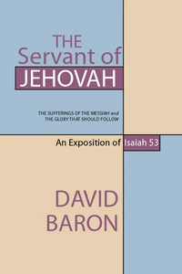 Cover of The Servant of Jehovah: The Sufferings of the Messiah and the Glory that Should Follow