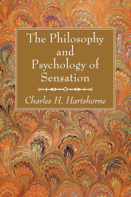 Cover of The Philosophy and Psychology of Sensation