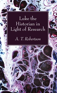 Cover of Luke the Historian in Light of Research