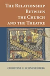 Cover of The Relationship Between the Church and the Theatre