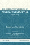 Cover of The Collected Writings of James Leo Garrett Jr., 1950–2015: Volume Four