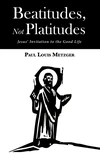 Cover of Beatitudes, Not Platitudes