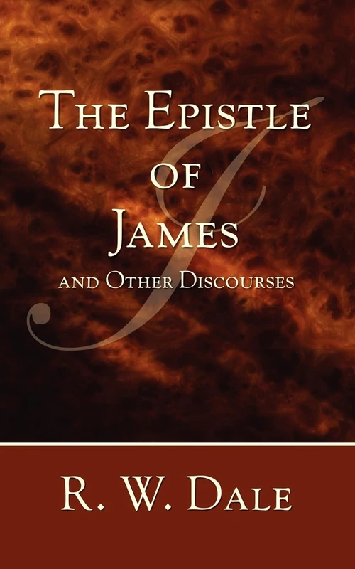 Cover of The Epistle of James and Other Discourses