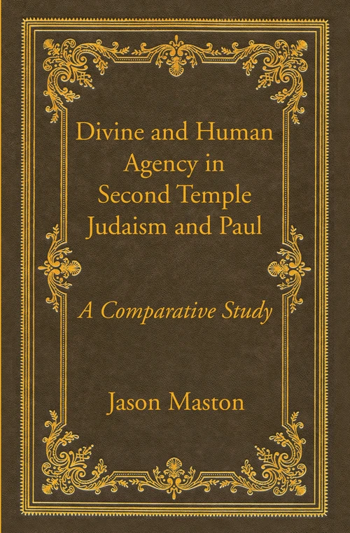 Cover of Divine and Human Agency in Second Temple Judaism and Paul