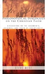 Cover of Philosophical Dialogues on the Christian Faith