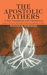 Cover of The Apostolic Fathers, A New Translation and Commentary, Volume V