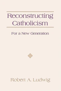 Cover of Reconstructing Catholicism