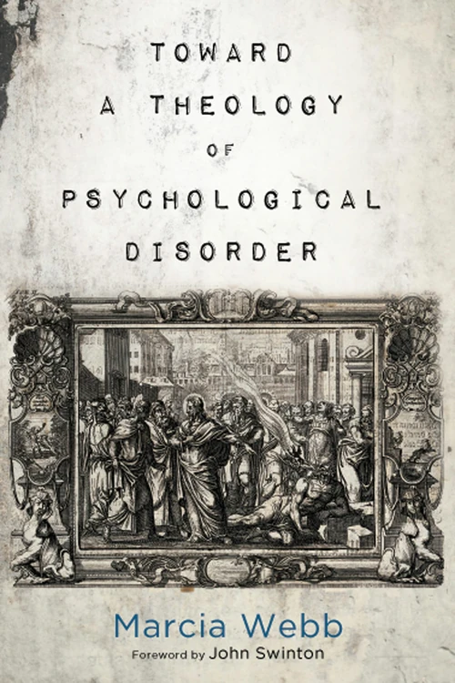 Cover of Toward a Theology of Psychological Disorder