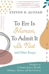 Cover of To Err Is Human, To Admit It Is Not and Other Essays