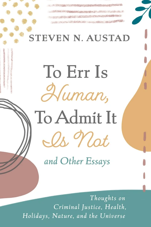 Cover of To Err Is Human, To Admit It Is Not and Other Essays