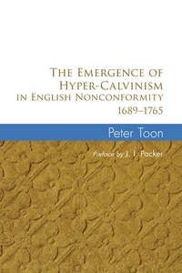 Cover of The Emergence of Hyper-Calvinism in English Nonconformity 1689–1765