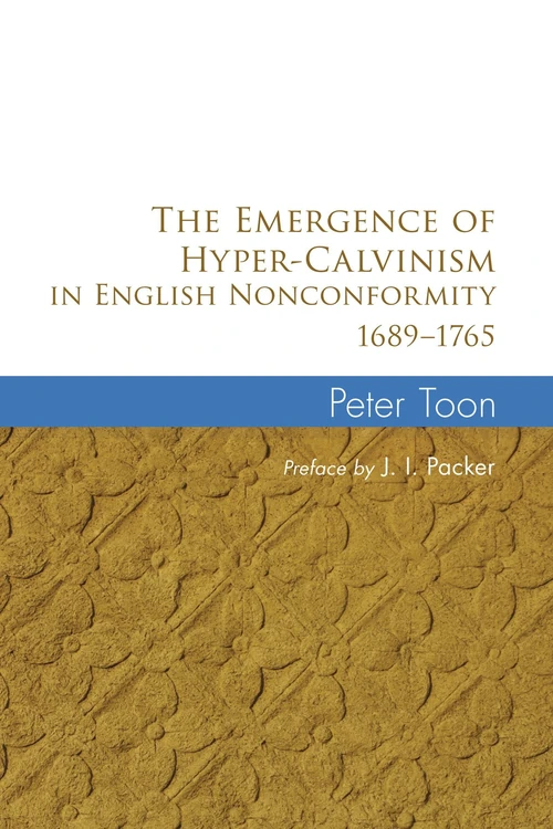Cover of The Emergence of Hyper-Calvinism in English Nonconformity 1689–1765