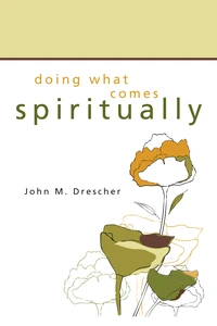 Cover of Doing What Comes Spiritually