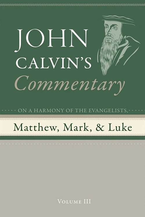 Cover of Commentary on a Harmony of the Evangelists, Matthew, Mark, and Luke, Volume 3