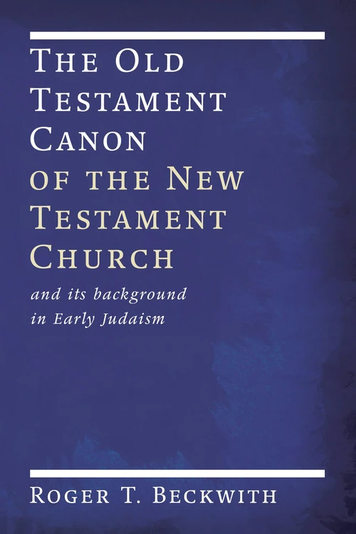 Cover of The Old Testament Canon of the New Testament Church