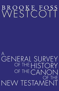 Cover of A General Survey of the History of the Canon of the New Testament