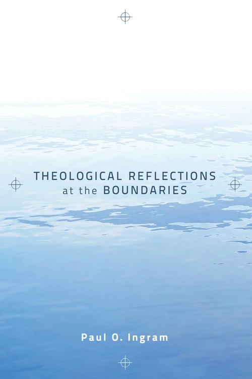 Cover of Theological Reflections at the Boundaries