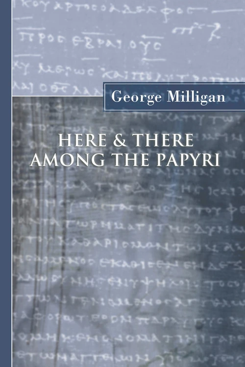 Cover of Here and There Among the Papyri