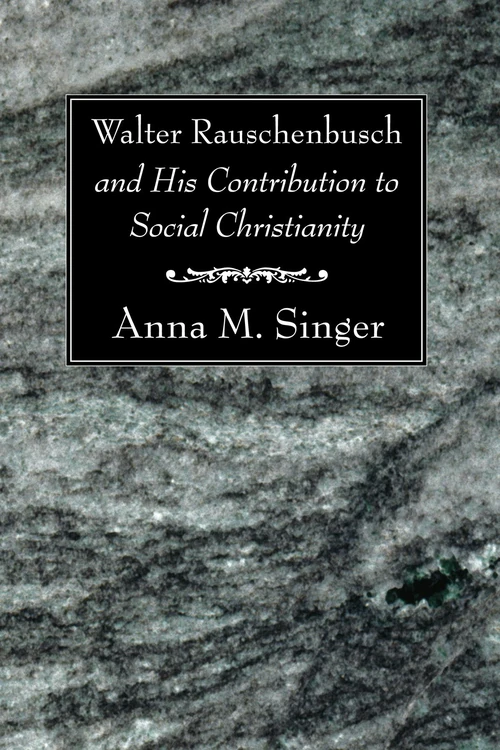 Cover of Walter Rauschenbusch and His Contribution to Social Christianity