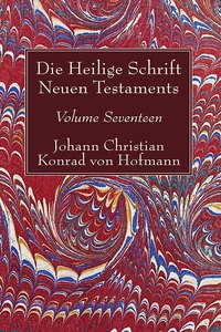 Cover of Die Heilige Schrift Neuen Testaments, Volume Seventeen