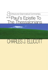 Cover of A Critical and Grammatical Commentary on St. Paul's Epistle to the Thessalonians