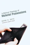 Cover of A Biblical Theology of Material Possessions