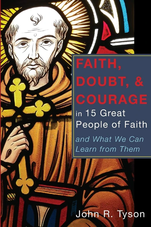 Cover of Faith, Doubt, and Courage in 15 Great People of Faith