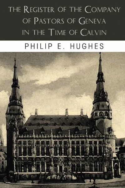 Cover of The Register of the Company of Pastors of Geneva in the Time of Calvin