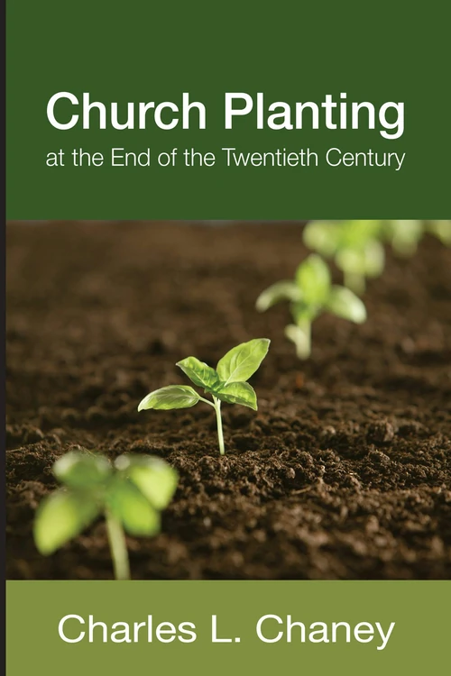 Cover of Church Planting at the End of the Twentieth Century