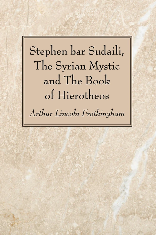Cover of Stephen bar Sudaili, The Syrian Mystic and The Book of Hierotheos